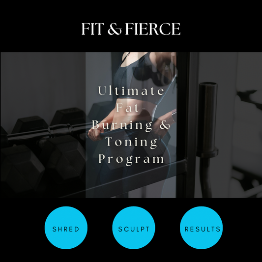 Fit & Fierce : The Ultimate Fat-Burning & Toning Program For Women